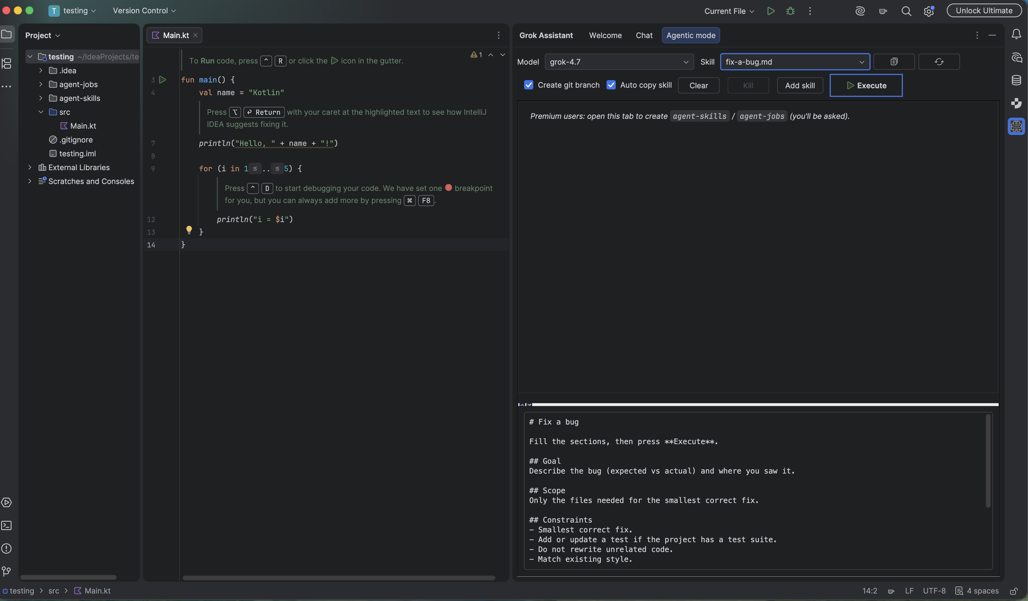 IntelliJ IDEA with the testing project and Main.kt open. Grok Assistant shows Agentic mode. The model is grok-4.7, the skill is fix-a-bug.md, Create git branch and Auto copy skill are checked, and the input holds the Fix a bug skill.
